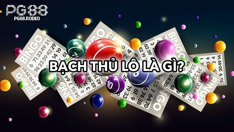 Bạch Thủ Lô Tại PG88 | Hướng Dẫn Chơi Và Tăng Tỷ Lệ Trúng 2 Bạch thủ lô là gì tại sao nên chọn pg88