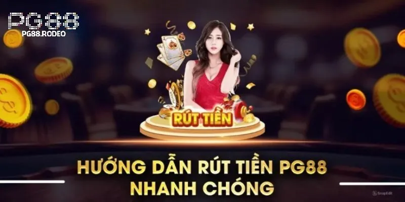 Rút Tiền PG88 2 Hướng dẫn rút tiền trong 4 bước đơn giản